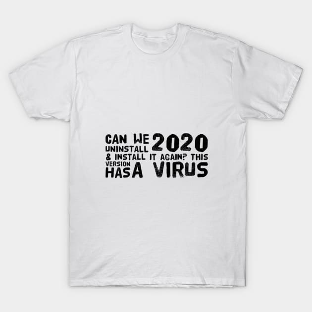 Can we uninstall 2020? T-Shirt by MB WALL